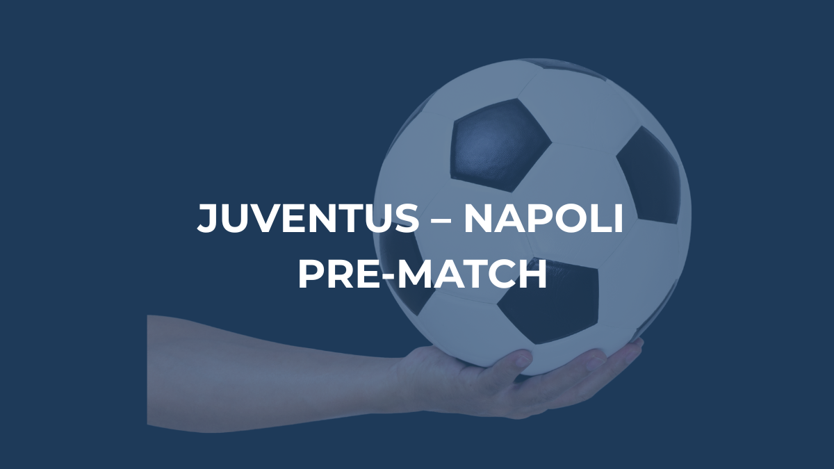 Juventus–Napoli, analisi pre-partita di Serie A