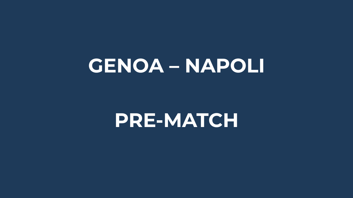 Genoa-Napoli, probabili formazioni e analisi pre match