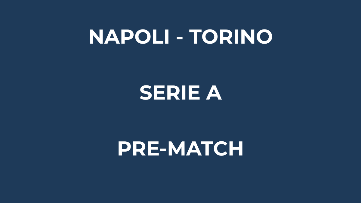 Napoli Torino pre match analisi tattica