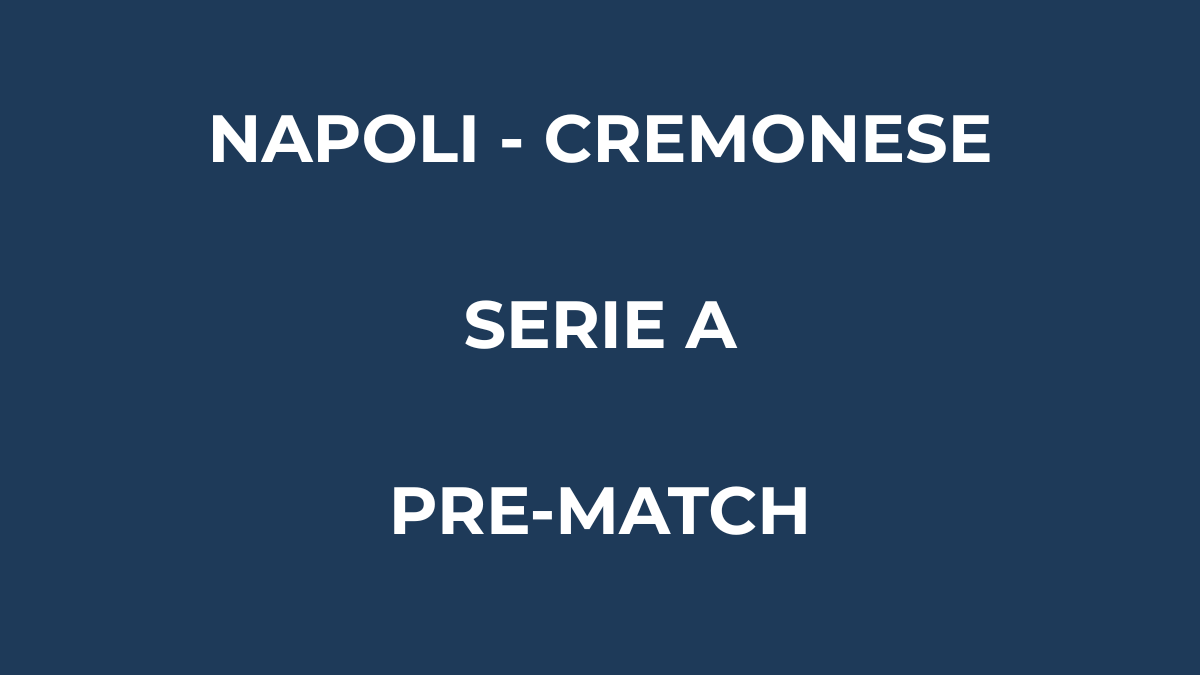 Napoli Cremonese probabili formazioni con focus sulle scelte di Conte e su Alisson Santos